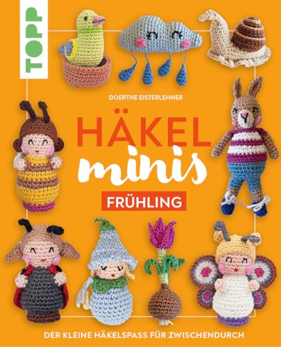 Häkel-Minis: Frühling: Der kleine Häkelspaß für zwischendurch (Häkel-Minis (Jahreszeiten))