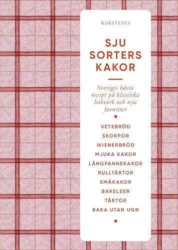 Sju sorters kakor : Sveriges bästa recept på klassiska bakverk och nya favoriter