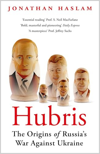 Hubris: The Origins of Russia's War Against Ukraine