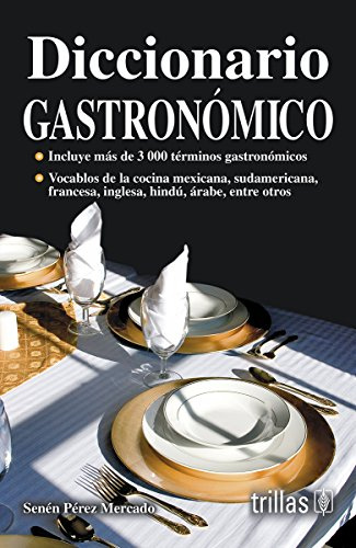 Diccionario gastronomico / Gastronomical Dictionary (Spanish Edition)