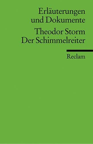 Erläuterungen und Dokumente zu Theodor Storm: Der Schimmelreiter (Reclams Universal-Bibliothek)