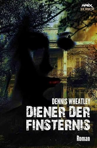 DIENER DER FINSTERNIS: Ein Horror-Roman