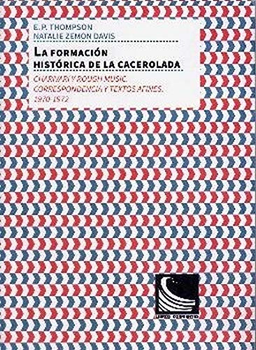 La Formación Histórica De La Cacerolada (Charivari y Rough Music. correspondencia y Textos afines. 1970-1972): 1 (Acuse de recibo, correspondencias)