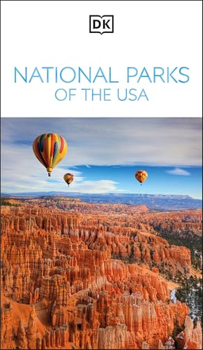DK National Parks of the USA: Must-See Sights. Culture & History. Detailed Maps & Tours. Covers Grand Canyon, Zion, & more (Travel Guide)