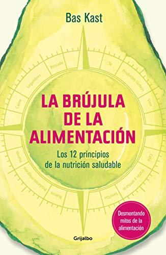 La brújula de la alimentación: Los 12 principios de una nutrición saludable (Cocina saludable)