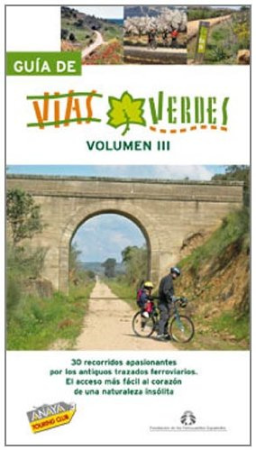 Guía de Vías Verdes. Vol. III: 3 (Guías Singulares)