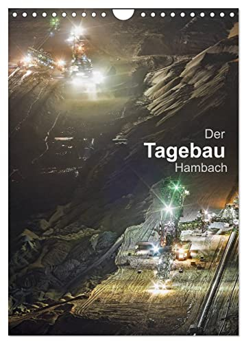 Der Tagebau Hambach (Wandkalender 2025 DIN A4 hoch), CALVENDO Monatskalender: Der Tagebau im Westen von NRW - Aussichtspunkt Elsdorf (CALVENDO Natur)