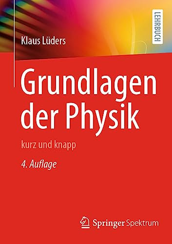 Grundlagen der Physik: kurz und knapp