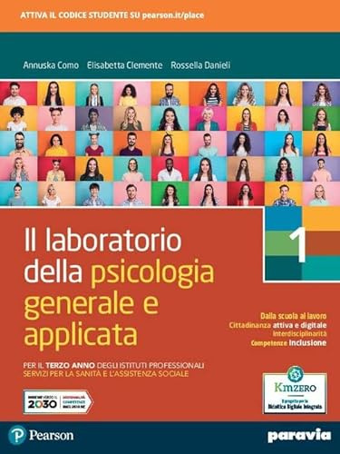 Il laboratorio della psicologia generale e applicata. Per il 3° anno degli Ist. professionali servizi per la sanità e l’assistenza sociale (Vol. 1)