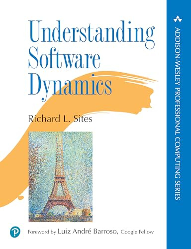 Understanding Software Dynamics (Addison-Wesley Professional Computing Series)