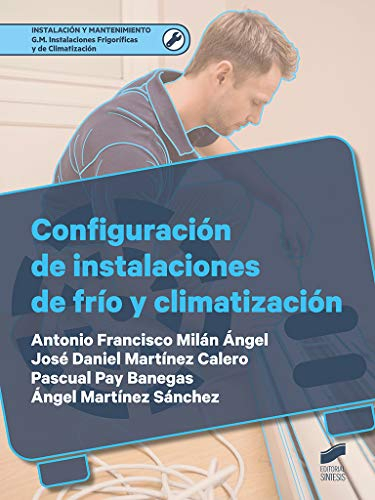 Configuración de instalaciones de frío y climatización: 28 (Instalación y Mantenimiento)