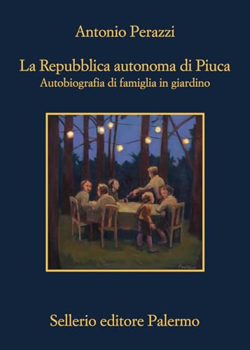 La Repubblica autonoma di Piuca. Autobiografia di una famiglia in giardino