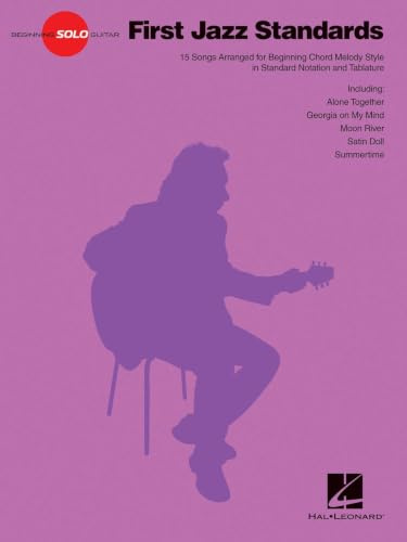 First Jazz Standards for Beginning Solo Guitar by Various | Jazz Standards Songbook and Sheet Music with Guitar Tablature and Lyrics | Chord-Melody Arrangements of 15 Classic Songs