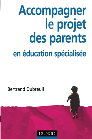 Accompagner le projet des parents en éducation spécialisée
