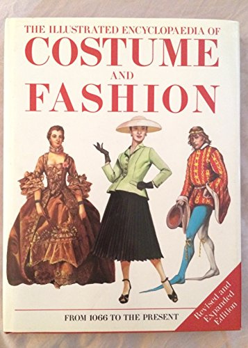 The Illustrated Encyclopedia of Costume and Fashion: From 1066 to the Present