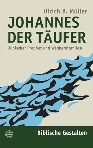 Johannes der Täufer: Jüdischer Prophet und Wegbereiter Jesu: Jüdischer Prophet und Wegsbereiter Jesu: 6