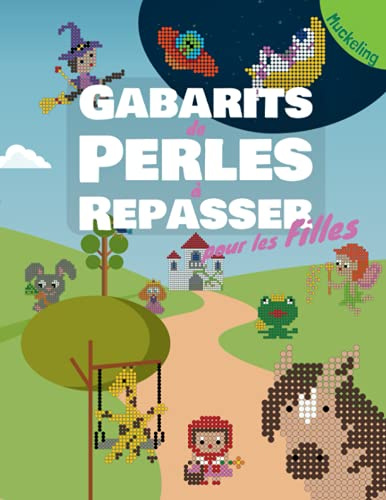 Gabarits de perles à repasser pour les Filles: Livre de modèles pour filles avec des chevaux, des princesses, des fées, des personnages de contes de fées, des animaux et bien d'autres motifs