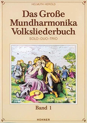 Das große Mundharmonika Volksliederbuch, für 1-3 Mundharmonikas. Bd.1