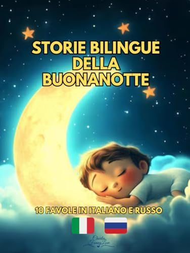 Storie Bilingue della Buonanotte: 10 favole in Italiano e Russo