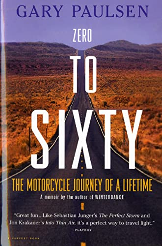 Zero to Sixty: The Motorcycle Journey of a Lifetime