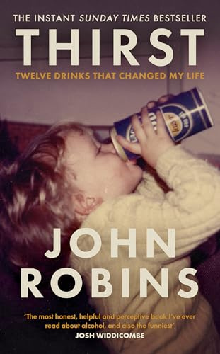 Thirst: Twelve Drinks that Changed My Life - The Sunday Times Bestselling Memoir