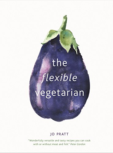 The Flexible Vegetarian: Flexitarian recipes to cook with or without meat and fish (1)