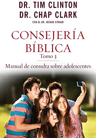 Consejería Bíblica, Tomo 3: Manual de Consulta Sobre Adolescentes (Consejería Bíblica)
