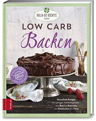 Low Carb Backen: Stressfreie Rezepte mit wenig Kohlenhydraten