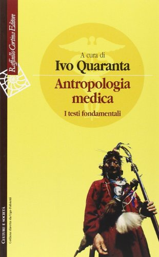 Antropologia medica. I testi fondamentali