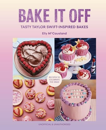Bake it Off: The ultimate Taylor Swift baking book