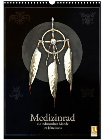 Medizinrad - die indianischen Monde im Jahreskreis (Wandkalender 2025 DIN A3 hoch), CALVENDO Monatskalender: Die indianischen Tierkreiszeichen (CALVENDO Tiere)