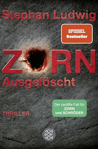 Zorn - Ausgelöscht: Thriller | 'Ein neuer ¿Zorn¿ ist ein absolutes Highlight im Bücherjahr.' literaturmarkt.info: 12
