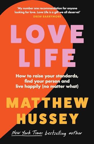 Love Life: How to Raise Your Standards, Find Your Person and Live Happily (No Matter What)