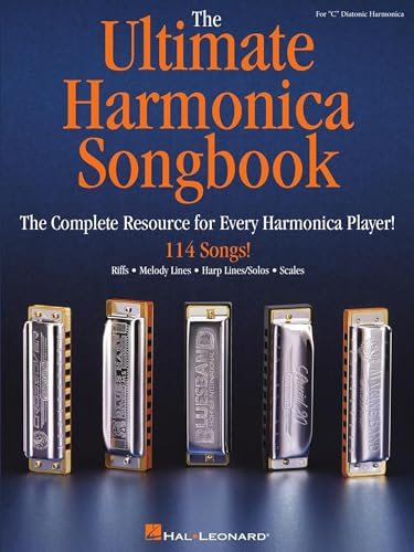 The Ultimate Harmonica Songbook Sheet Music for Beginners and Advanced Players | 114 Songs in Blues, Rock, Pop and Folk | Easy Tabs for 10-Hole Diatonic Harmonica | Essential Music Book