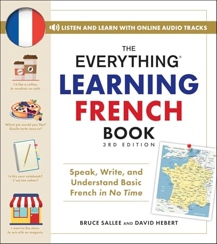 The Everything Learning French Book: Speak, Write, and Understand Basic French in No Time