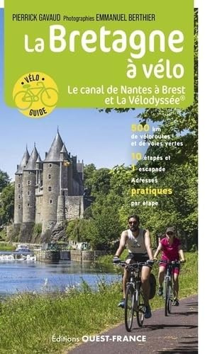 La Bretagne à vélo - Le Canal de Nantes à Brest et La Vélodyssée