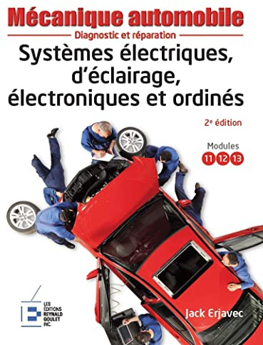Systèmes électriques, d'éclairage, électroniques et ordinés: Diagnostic et réparation.