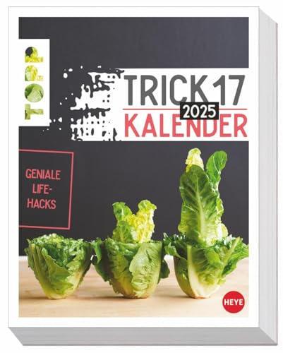 Trick 17 Tagesabreißkalender 2025: Nützlicher Lifehack-Kalender 2025 mit praktischen Tipps für jede Lebenslage. Tischkalender oder zum Aufhängen, ... für jeden Tag. (Tagesabreißkalender Heye)