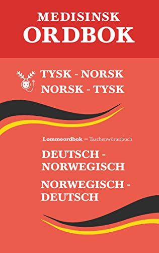 Tysk medisinsk ordbok: tysk-norsk, norsk-tysk