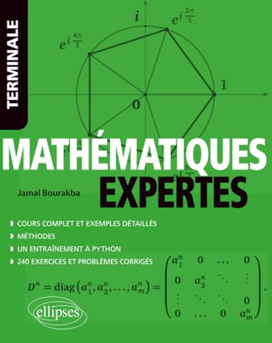 Mathématiques expertes - Tle: Cours complet et exemples détaillés - Méthodes - Entraînement à Python - Exercices et problèmes corrigés