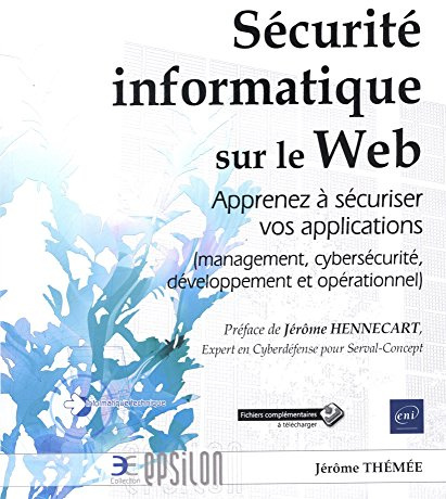 Sécurité informatique sur le web - Apprenez à sécuriser vos applications (management, cybersécurité, développement et opérationnel)