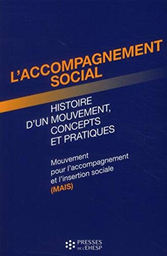 L'accompagnement social: Histoire d'un mouvement, concepts et pratiques