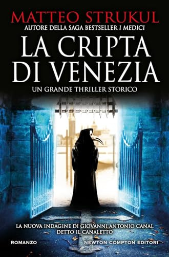 La cripta di Venezia. Lo scrittore italiano di romanzi storici più venduto nel mondo