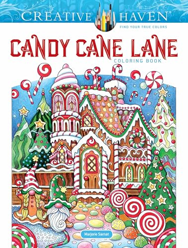 Creative Haven Candy Cane Lane Coloring Book: Gingerbread, Cupcakes, Candies, and other Sweets for the Holiday Season! (Adult Coloring Books: Christmas)