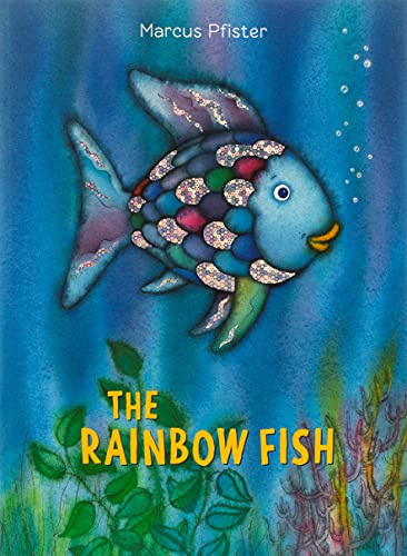The Rainbow Fish: The international bestselling picture book classic in paperback
