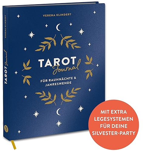Tarot Journal für Rauhnächte und Jahreswende: Rituale, Fragen und Legetechniken für Rauhnächte und Silvester: Selbsterkenntnisse in einer magischen Zeit
