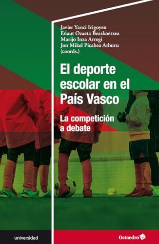 El deporte escolar en el País Vasco: La competición a debate (Universidad)
