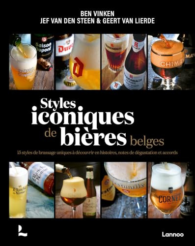 Styles iconiques de bières belges: Découvrez les 15 styles de brassage uniques : histoires, notes de dégustation et conseils de service