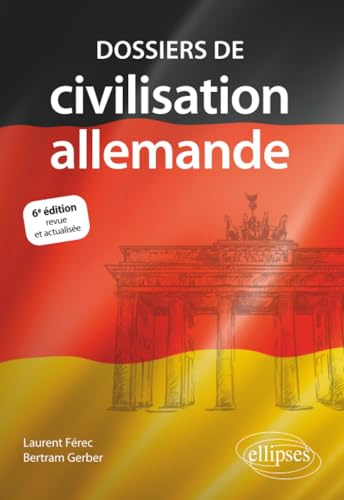Dossiers de civilisation allemande - 6e édition revue et actualisée