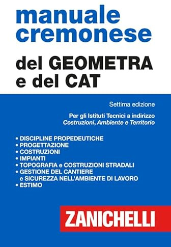 Manuale cremonese del geometra e del CAT. Per le Scuole superiori
